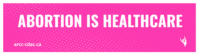 Abortion is Healthcare Bumper Sticker Pink