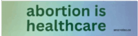 Abortion is Healthcare Sticker