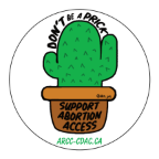 The text “DON'T BE A PRICK - SUPPORT ABORTION ACCESS” on an illustration of a cactus